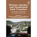 Women, Gender and Conditional Cash Transfers: Interdisciplinary Perspectives from Studies of Bolsa Família
