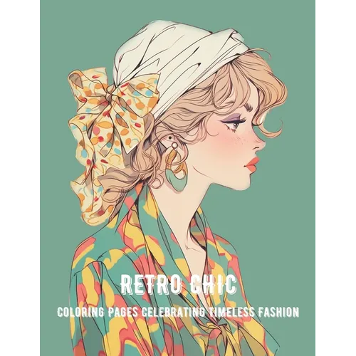 Retro Chic: Coloring Pages Celebrating Timeless Fashion, 1920s - 1950s Iconic Looks