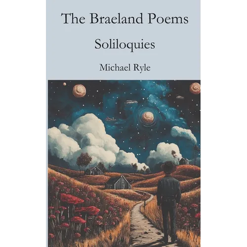 The Braeland Poems: Soliloquies