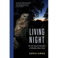 Living Night: On the Secret Wonders of Wildlife After Dark