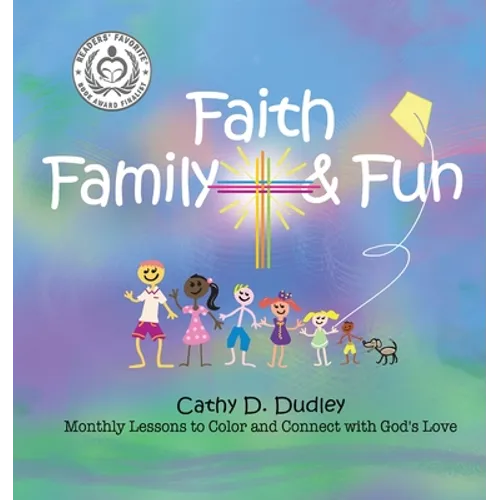 Faith, Family, & Fun: Monthly Lessons to Color and Connect with God's Love