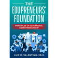 The Edupreneurs' Foundation: Principles of Educational Entrepreneurship