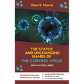 The Status And UnchangingNames Of The Corona Virus: Why Is It Still Here?