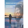 Relational Leadership Development: An Ethnological Study in Inuit Contexts