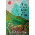 The Dark Side of Man