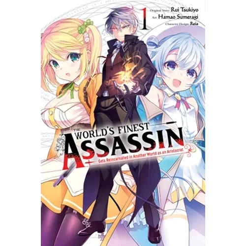 The World's Finest Assassin Gets Reincarnated in Another World as an Aristocrat, Vol. 1 (Manga)