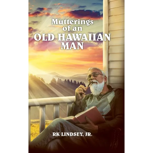 Mutterings of an Old Hawaiian Man