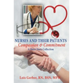 Nurses and Their Patients: Compassion and Commitment