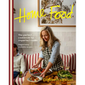 Home Food: The Perfect Cookbook for Imperfect People: Elegant Ease, Cookable Recipes