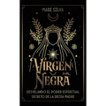 Virgen Negra: Desvelando el poder espiritual secreto de la Diosa Madre