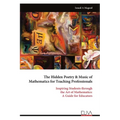 The Hidden Poetry & Music of Mathematics for Teaching Professionals