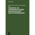 Schäden an Lebenswichtigen Bauteilen Des Kraftfahrzeuges