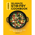 Easy 30-Minute Stir-Fry Cookbook: 100 Asian Recipes for Your Wok or Skillet