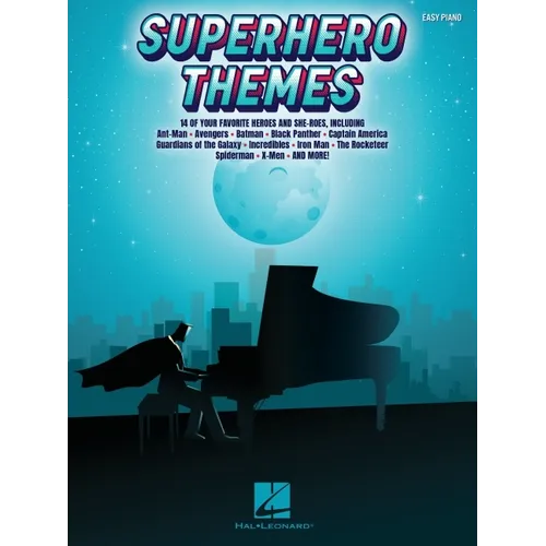 Superhero Themes: Featuring Easy Piano Arrangements from 14 of Your Favorite Heroes and She-Roes
