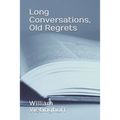 Long Conversations, Old Regrets