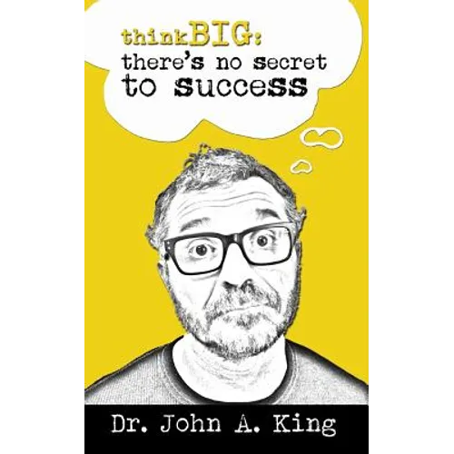 Think Big: There's No Secret to Success