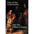 Out of the Courtroom, Into the Father's House