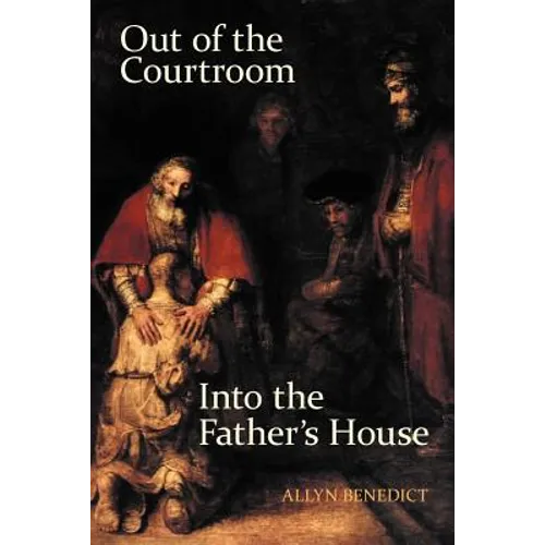 Out of the Courtroom, Into the Father's House