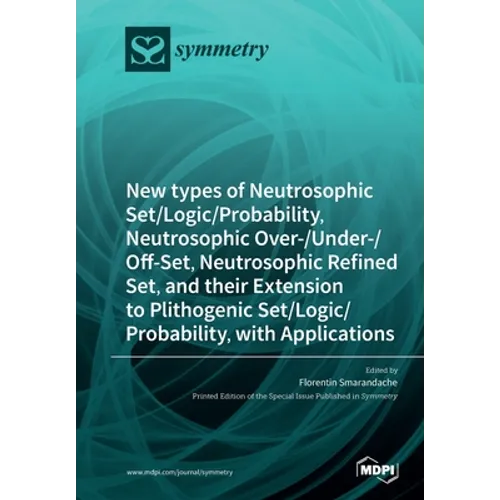 New types of Neutrosophic Set/Logic/Probability, Neutrosophic Over-/Under-/Off-Set, Neutrosophic Refined Set, and their Extension to Plithogenic Set/L