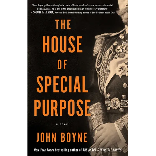 The House of Special Purpose: A Novel by the Author of the Heart's Invisible Furies