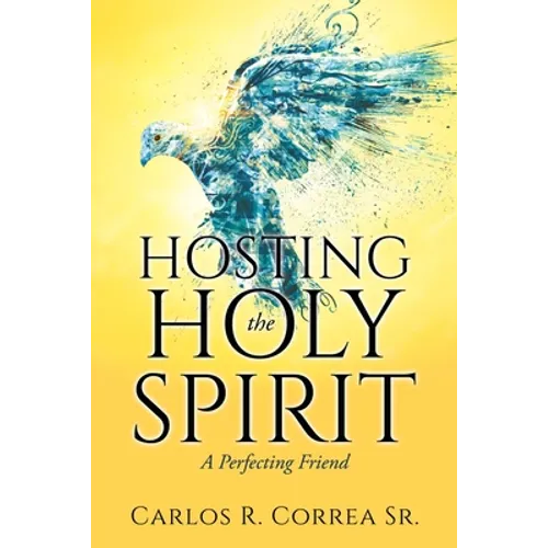 Hosting the Holy Spirit: A Perfecting Friend