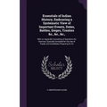 Essentials of Indian History, Embracing a Systematic View of Important Events, Dates, Battles, Sieges, Treaties &c., &c., &c.,: With an Appendix Consi