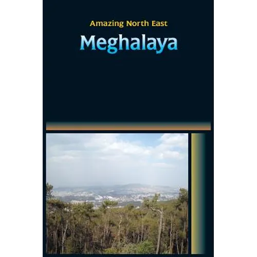 Amazing North East - Meghalaya