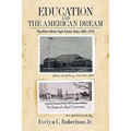 Education and the American Dream: The Allen-White High School Story 1905-1970