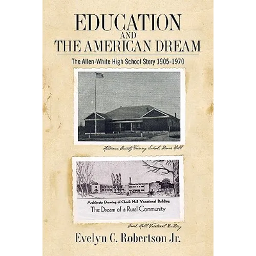 Education and the American Dream: The Allen-White High School Story 1905-1970