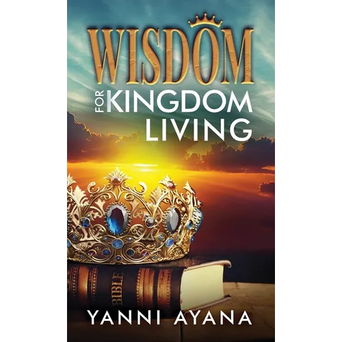 Wisdom for Kingdom Living