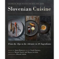 Slovenian Cuisine: From the Alps to the Adriatic in 20 Ingredients