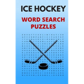 Ice Hockey Word Search Puzzles: 5x8 Puzzle Book for Adults and Teens with Solutions