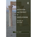 Divination and Theurgy in Neoplatonism: Oracles of the Gods