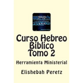 Curso Hebreo Biblico Tomo 2: Herramienta Ministerial