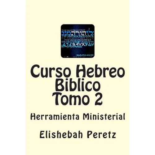 Curso Hebreo Biblico Tomo 2: Herramienta Ministerial