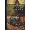 Intercontinental Railway Commission: Report of Surveys and Explorations Made by Corps No. 2 in Costa Rica, Colombia, and Ecuador. 1891-1893. 1896