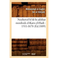 Nozhet-El H?di Bi Akhbar Moulouk El-Karn El-Hadi: 1511-1670 (Éd.1889)