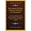 Descendants Of Chase Whitcher Of Warren New Hampshire: Fourth In Descent From Thomas Whittier Of Salisbury, Haverhill, Massachusetts (1907)
