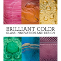 Brilliant Color: Glass Innovation and Design