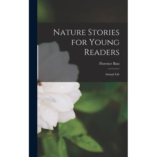 Nature Stories for Young Readers: Animal Life
