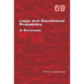 Logic and Conditional Probability: A Synthesis