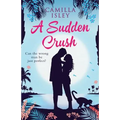 A Sudden Crush: A Romantic Comedy