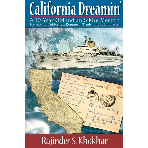 California Dreamin': A 19-year Old Indian Sikh's Memoir: Journey to California, Romance, Trials & Tribulations