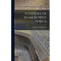 A History of Islam in West Africa