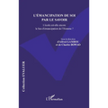 L'émancipation de soi par le savoir: L'école est-elle encore le lieu d'émancipation de l'Homme ?