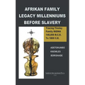 Afrikan Family Legacy Millenniums Before Slavery: Tracing Tinsley Family Mtdna 140,000 Bce to 1800 Ce