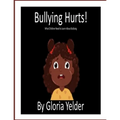 Bullying Hurts!: What Children Need to Learn About Bullying
