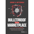 Bulletproof Your Marketplace: Strategies for Protecting Your Digital Platform