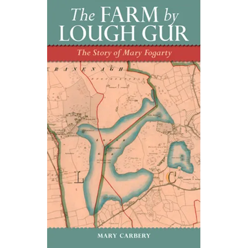 The Farm by Lough Gur: The Story of Mary Fogarty