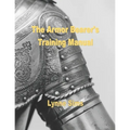 The Armorbearer's Training Manual: The Go-To Guide for Today's Armorbearer!